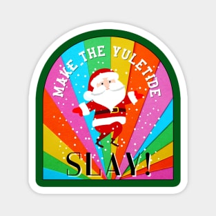 Make the Yuletide Slay Magnet