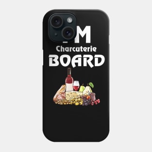 I'm charcuterie Board - Funny Deli Meat & Cheese Phone Case