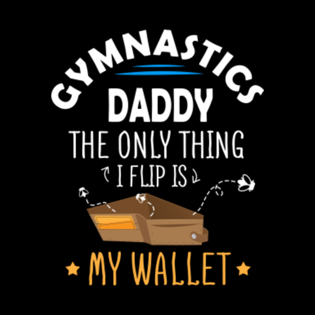 Download Gymnastics Dad Shirt Funny Only Thing I Flip Is My Wallet DADDY - Gymnastics Dad - Mug | TeePublic