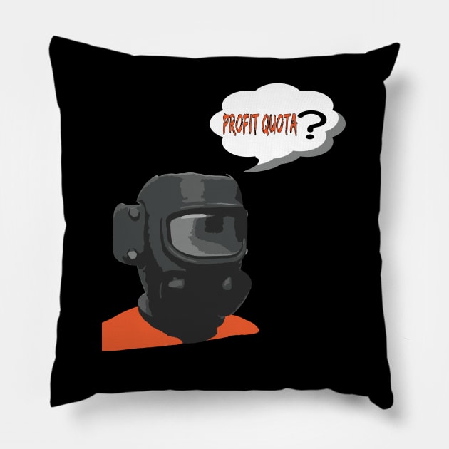 Did you meet profit quota ? lethal company Pillow by Every thing