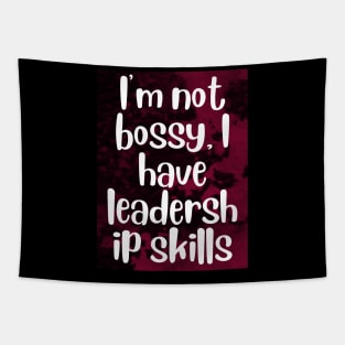 I'm not bossy, I have leadership skills Tapestry