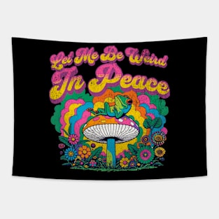 Let Me Be Weird Frog Hippie Mushroom Cottagecore Vintage Tapestry