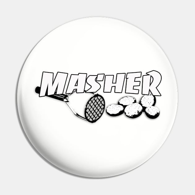 Masher - The Master Potato Masher Pin by Xanderlee7