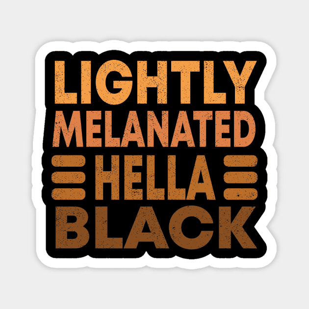 Lightly Melanated Hella Black Magnet by bsn
