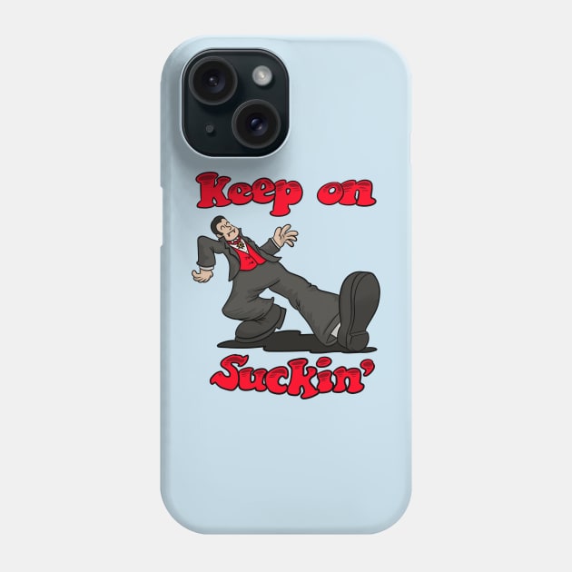 Keep on Suckin' Phone Case by beopots