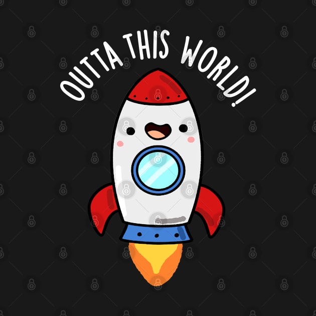 Outta This World Cute Rocket Pun by punnybone