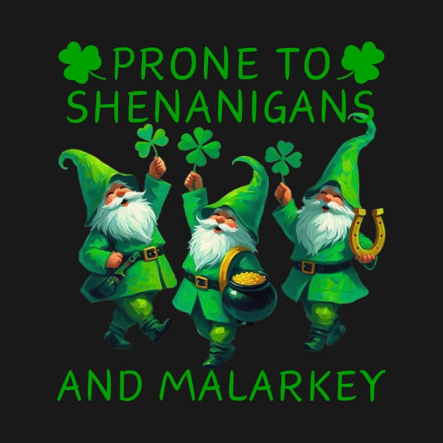 Prone To Shenanigans And Malarkey Saint Patricks Day by JSJ Art