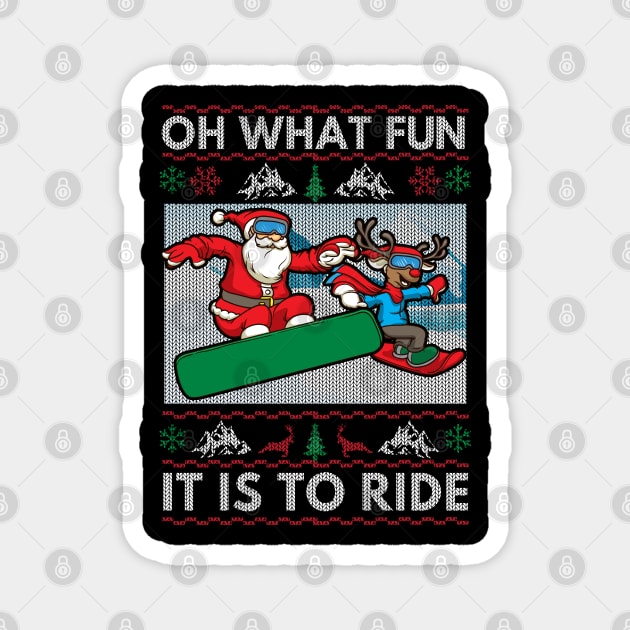 Snowboarding Ugly Chirstmas Sweater. Oh What Fun It Is To Ride. Magnet by KsuAnn