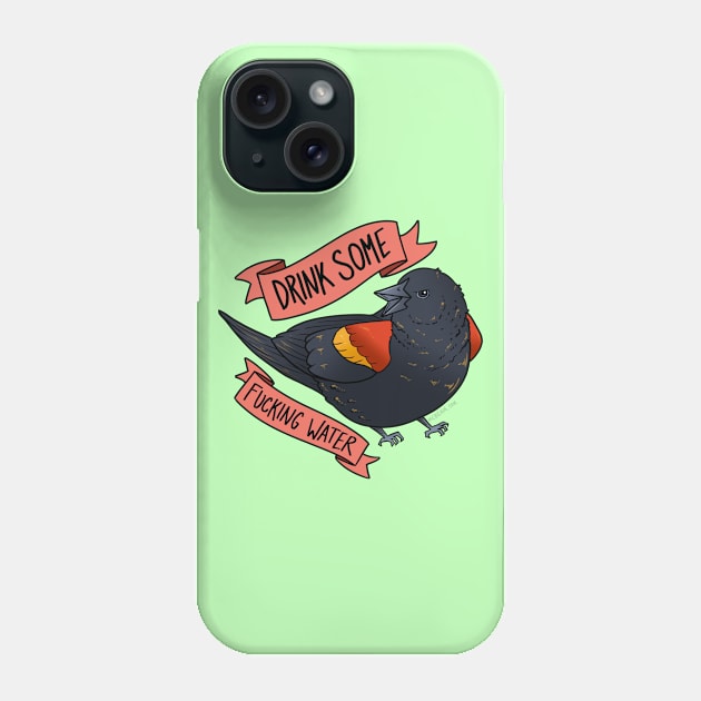 Drink Some Water Phone Case by mcbenik