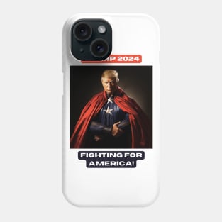 TRUMP 2024 FIGHTING FOR AMERICA! Phone Case