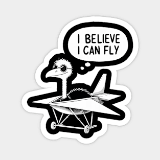 I believe I can Fly Ostrich Magnet