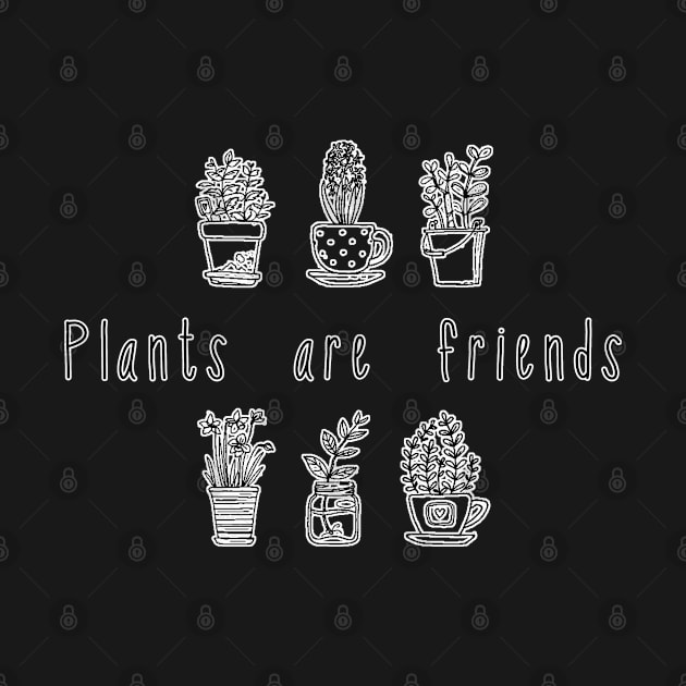 Plants are friends. Vegan and vegetarian friend. Perfect present for mom mother dad father friend him or her by SerenityByAlex