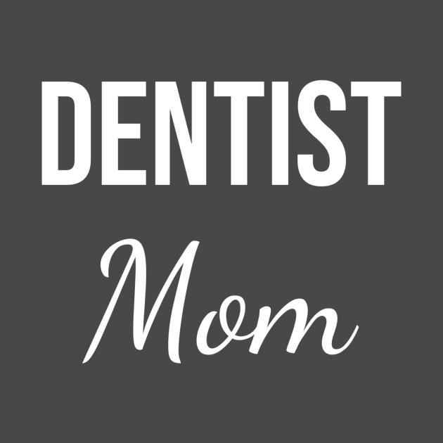 Dentist mom by Apollo Beach Tees