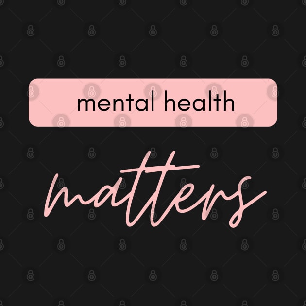Mental Health Matters pink style by JustSomeThings