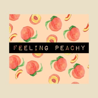 FEELING peachy T-Shirt