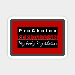 Pro Choice Republican (black on red) Magnet