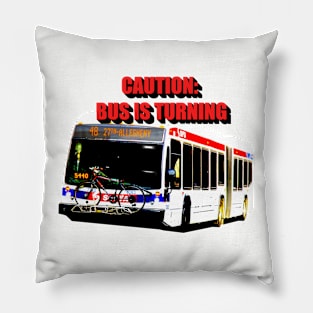 Caution: Bus Is Turning Pillow