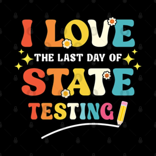 Funny Testing Day I Love State Testing Teacher School by RiseInspired