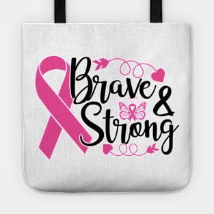 Brave and Strong - Breast Cancer Awareness Pink Cancer Ribbon Support Tote