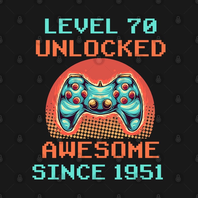 Level 70 Unlocked Awesome 1951 Video Game 70th Birthday Gift/AWESOME SINCE 1951 by Abddox-99