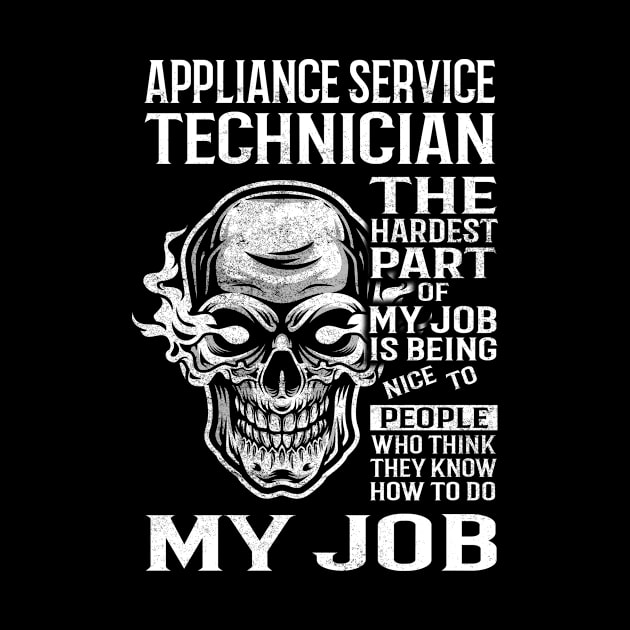 Appliance Service Technician T Shirt - The Hardest Part Gift 2 Item Tee by candicekeely6155