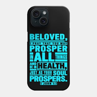 3 John 1:2 Beloved I Pray That You May Prosper In All Things Phone Case