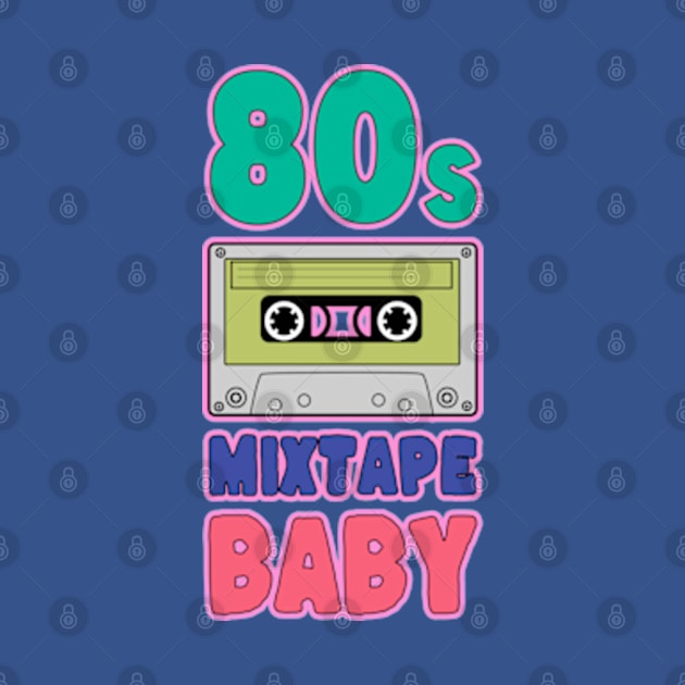 80s Mixtape Baby by Worldengine