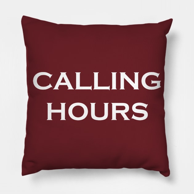 calling hours Pillow by tangtur55