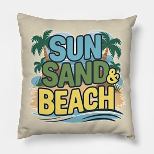 Sun Sand and Beach Pillow