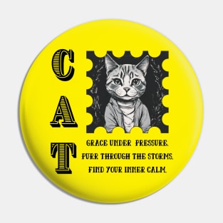 Cat Wisdom: Grace Under Pressure. Purr Through The Storm. Find Your Inner Calm Pin