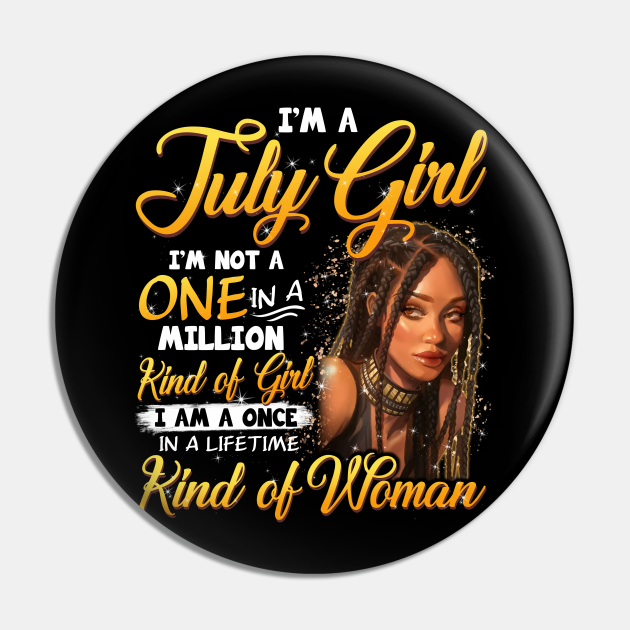 Once In A Lifetime Black Girl July Birthday - July Girl Birthday - Pin ...