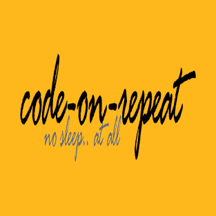 Code on repeat T-Shirt