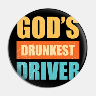 Gods Drunkest Driver Sarcasm Pin