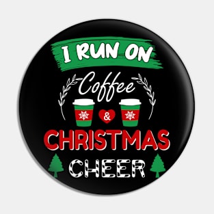 I Run On Coffee and Christmas Cheer Pin