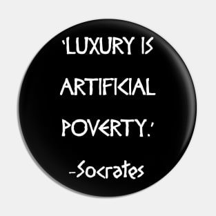 Luxury is Artificial Poverty Pin