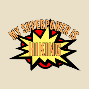 Hiking t-shirt designs superpower T-Shirt