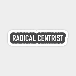 Radical Centrist Magnet