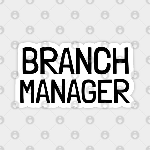 Branch Manager Magnet by Sanworld