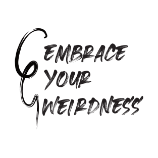 Embrace Your Weirdness T-Shirt