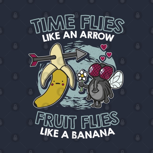 Time flies like an arrow fruit flies like a banana by VinagreShop