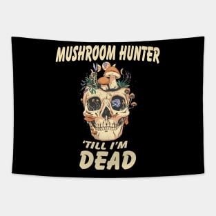 Mushroom Hunter till I'm dead Tapestry