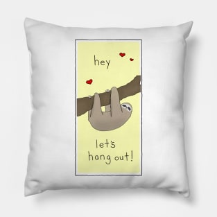 Hey, let's hang out! Pillow