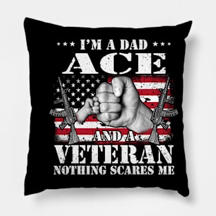 Vintage American Flag I'm A Dad Ace And A Veteran Nothing Scares Me Happy Fathers Day Veterans Day Pillow