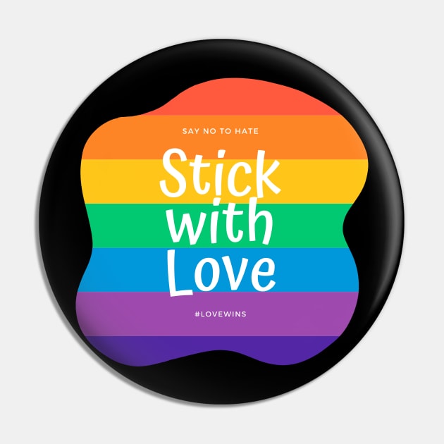 Stick With Love - Say No To Hate Pin by applebubble