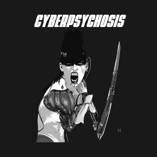 Cyberpsychosis B&W T-Shirt