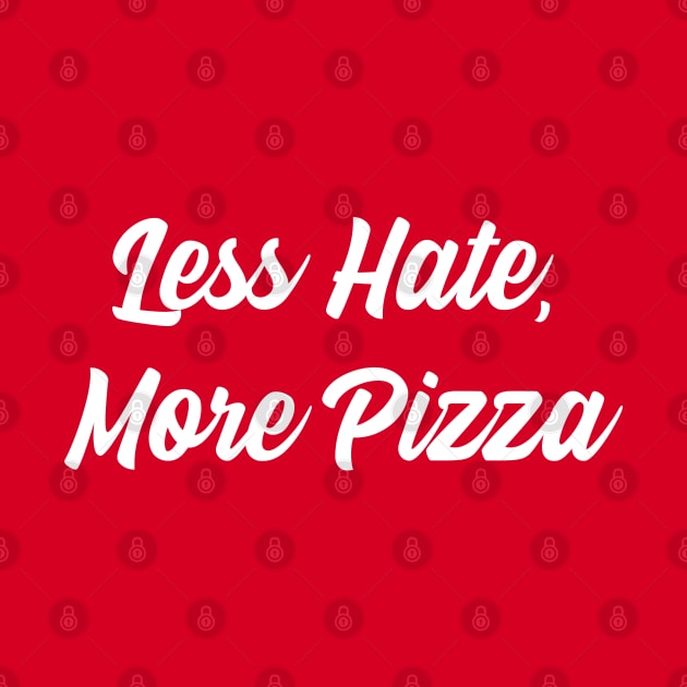 Less Hate, More Pizza by GrayDaiser