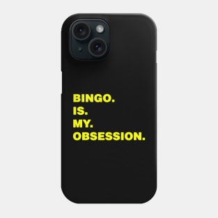 BINGO IS MY OBSESSION Phone Case