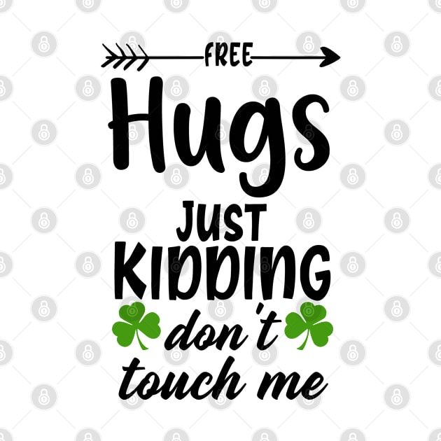 free hugs just kidding dont touch me ,st Patrick's Day gift by Aymoon05