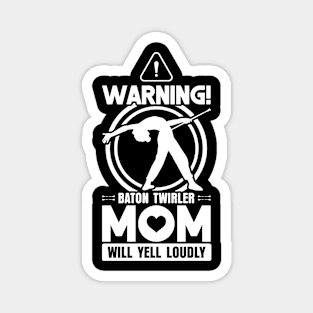 Baton Twirler Mom - Baton Twirling Magnet