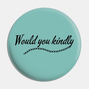 Would You Kindly Pin